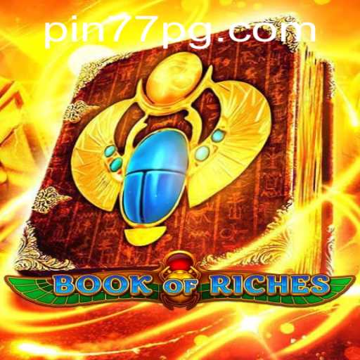 Discover the Thrilling World of BookofRiches: Unleash Adventure with Pin77