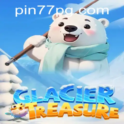 Discover the Exciting World of GlacierTreasure: The Adventure Awaits