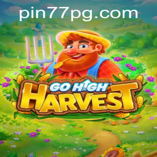 Unveiling GoHighHarvest: A Dynamic New Experience with Pin77