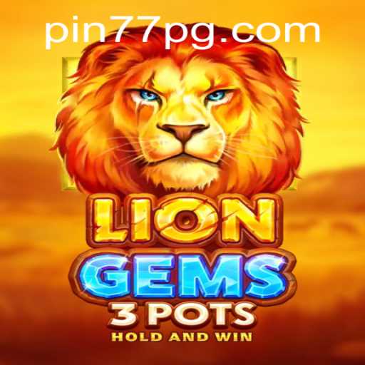 Exploring LionGems3pots: The Thrilling Adventure Awaits
