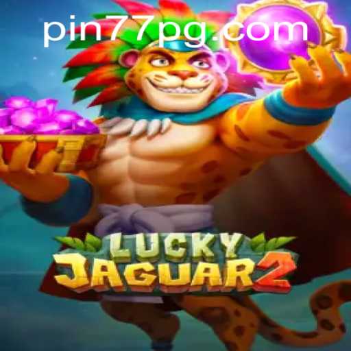 Unveiling the Excitement of Luckyjaguar2: A Comprehensive Guide to Mastering Pin77