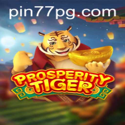 Exploring ProsperityTiger: A New Adventure with the Power of Pin77