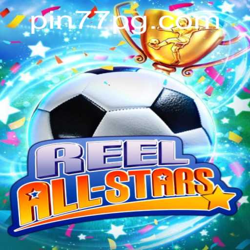 ReelAllStars: The Ultimate Slot Experience with a Twist of Pin77