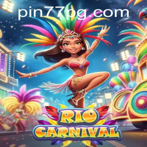 RioCarnival: Unveiling the Vibrant World of Pin77