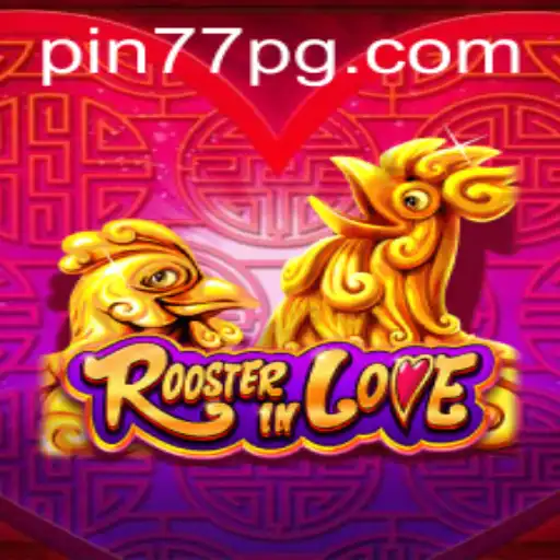 Discover the Enchanting World of RoosterInLove: A Comprehensive Guide