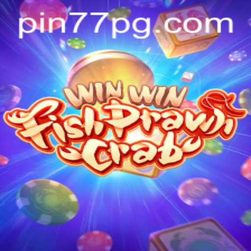 Exploring the Thrills of WinWinFishPrawnCrab with Pin77